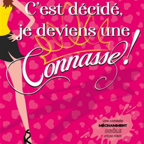Spectacle «C’est décidé je deviens une connasse !» - le 13/03/2026