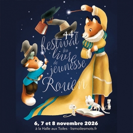 Festival du livre de jeunesse de Rouen du 06 au 08 novembre 2026